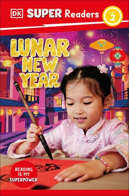 DK Super Readers Level 2 Lunar New Year by DK