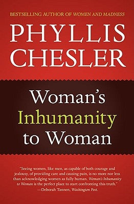 Woman's Inhumanity to Woman by Chesler, Phyllis
