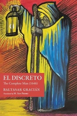 El Discreto: The Complete Man (1646) by Gracián, Baltasar