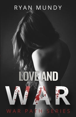 Love and War by Mundy, Ryan