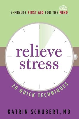 Relieve Stress: 20 Quick Techniques by Schubert, Katrin