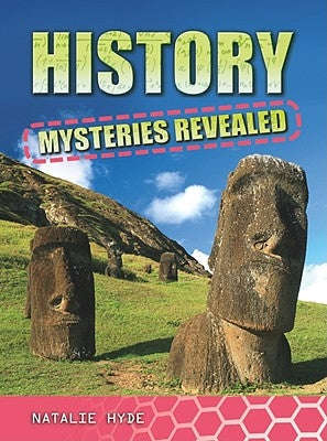 History Mysteries Revealed by Hyde, Natalie