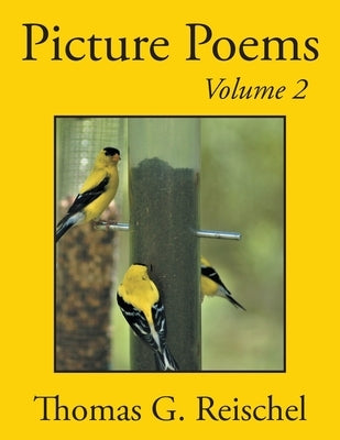 Picture Poems Volume 2 by Reischel, Thomas