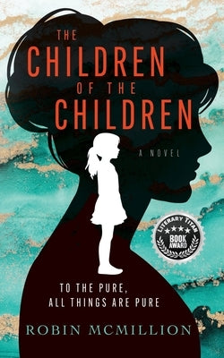 The Children of the Children by McMillion, Robin