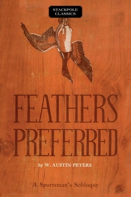 Feathers Preferred by Peters, W. Austin