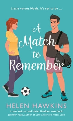 A Match to Remember: An Uplifting Football Romance Set in the Heart of the Cotswolds by Hawkins, Helen