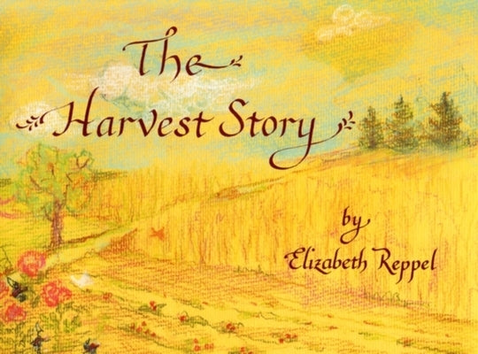 The Harvest Story by Reppel, Elizabeth