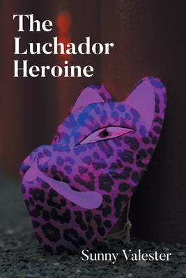 The Luchador Heroine by Valester, Sunny