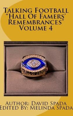 Talking Football "Hall Of Famers' Remembrances" Volume 4 by Spada, David