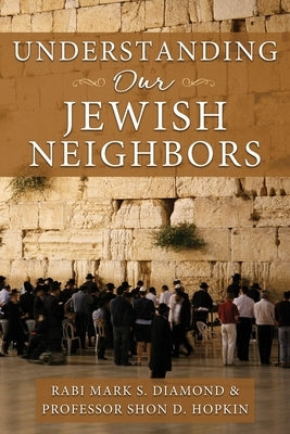 Understanding Our Jewish Neighbors by Diamond, Mark