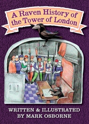 A Raven History of the Tower of London by Osborne, Mark