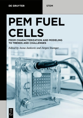 Pem Fuel Cells: Characterization and Modeling by Jankovic, Jasna
