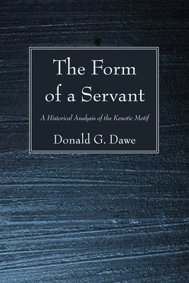 The Form of a Servant by Dawe, Donald G.