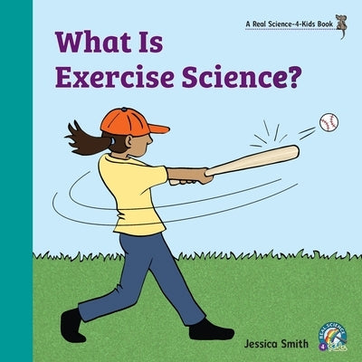 What Is Exercise Science? by Woodbury, Rebecca