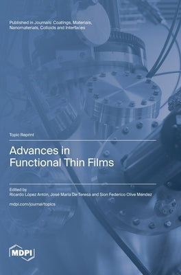 Advances in Functional Thin Films by Anton, Ricardo Lopez
