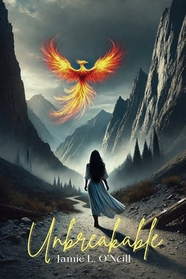 Unbreakable: A Journey of Healing, Growth & Self-Discovery by O'Neill, Jamie Lynn