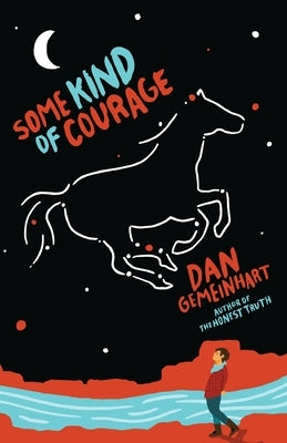 Some Kind of Courage by Gemeinhart, Dan