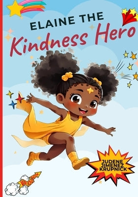 Elaine the Kindness Hero by Jimenez, Judene