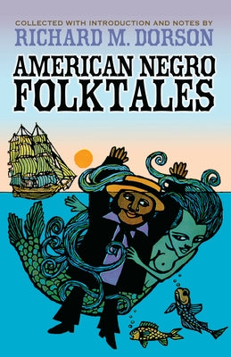 American Negro Folktales by Dorson, Richard M.