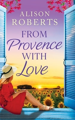 From Provence with Love by Roberts, Alison
