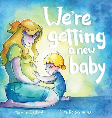 We're getting a new baby by Bastouil, Yasmin