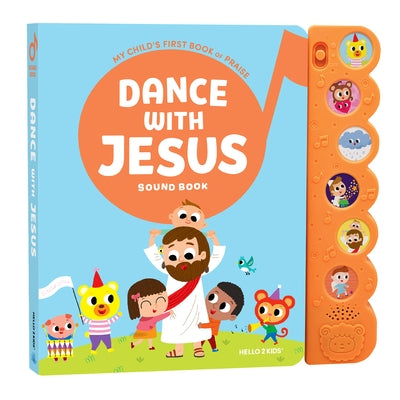Dance with Jesus Sound Book: My Child's First Book of Praise [With Battery] by Neoari Corp