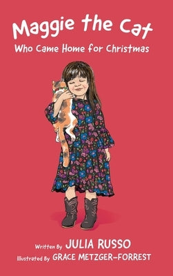 Maggie the Cat Who Came Home for Christmas: Read Outloud Chapter Book by Russo, Julia