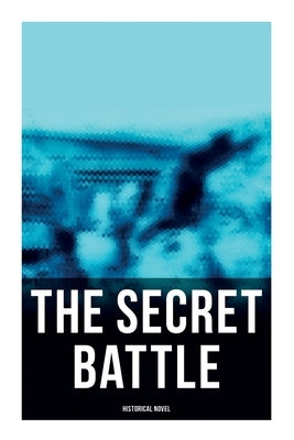 The Secret Battle (Historical Novel) by Herbert, A. P.