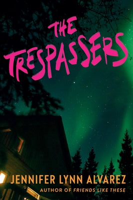 The Trespassers by Alvarez, Jennifer Lynn