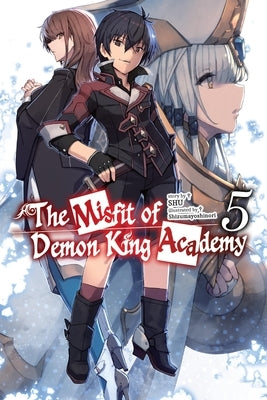 The Misfit of Demon King Academy, Vol. 5 (Light Novel): Volume 5 by Shu