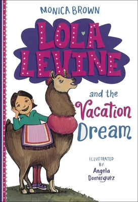 Lola Levine and the Vacation Dream by Brown, Monica