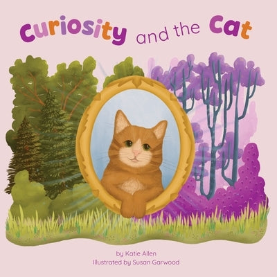 Curiosity and the Cat by Allen, Katie