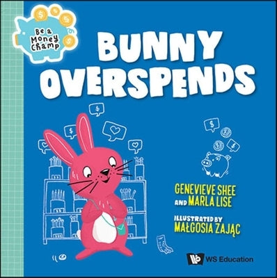 Bunny Overspends by Shee, Genevieve Shu Hua
