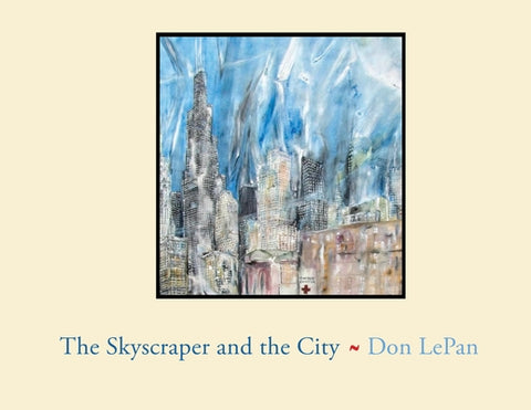 The Skyscraper and the City by Lepan, Don