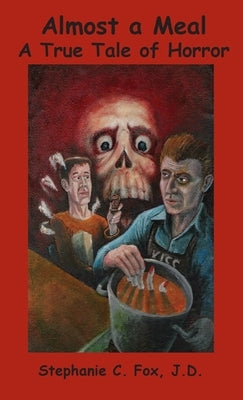 Almost a Meal - A True Tale of Horror by Fox, Stephanie C.