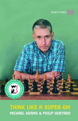 Think Like a Super-Gm, 2nd Edition by Adams, Michael