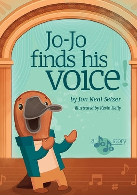 Jo-Jo Finds His Voice: A Heartwarming Story of Stage Fright, Music, and the Magic of Opera by Selzer, Jon