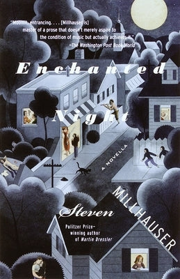 Enchanted Night by Millhauser, Steven