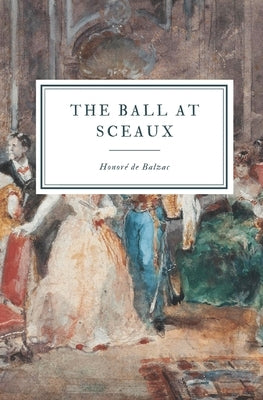 The Ball at Sceaux by Balzac, HonorÃ© de