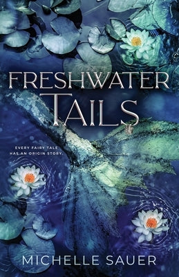 Freshwater Tails by Sauer, Michelle