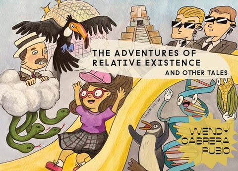 Wendy Cabrera Rubio: The Adventures of Relative Existence and Other Tales by Rubio, Wendy Cabrera
