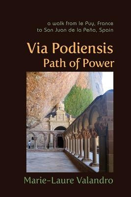 Via Podiensis, Path of Power by Valandro, Marie-Laure