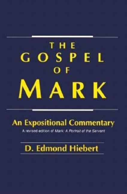 Gospel of Mark by Hiebert, D. Edmond