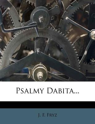 Psalmy Dabita... by Fryz, J. F.