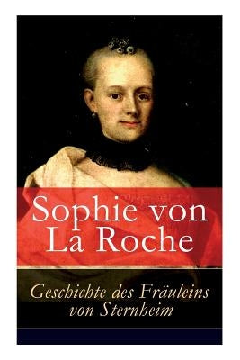 Geschichte des Fr?uleins von Sternheim by Von La Roche, Sophie