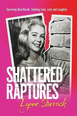 Shattered Raptures: Shattered Rapturers by Sturrock, Lynne