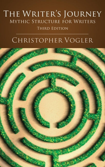 The Writer's Journey - 3rd Edition: Mythic Structure for Writers by Vogler, Christopher