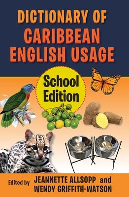 Dictionary of Caribbean English Usage: School Edition by Allsopp, Jeannette