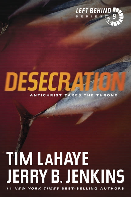 Desecration: Antichrist Takes the Throne by LaHaye, Tim