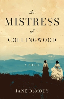The Mistress of Collingwood by Demouy, Jane